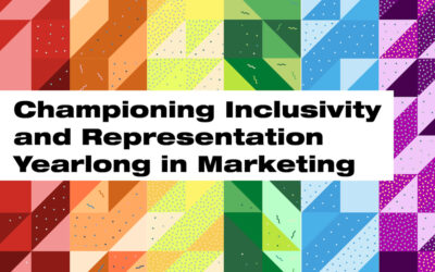 Championing Inclusivity and Representation Yearlong in Marketing