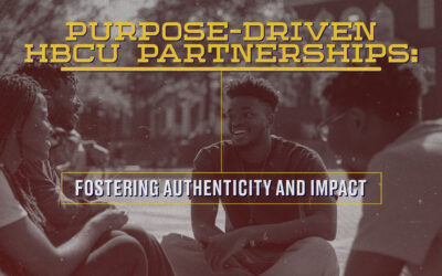 Purpose-Driven HBCU Partnerships: Fostering Authenticity and Impact