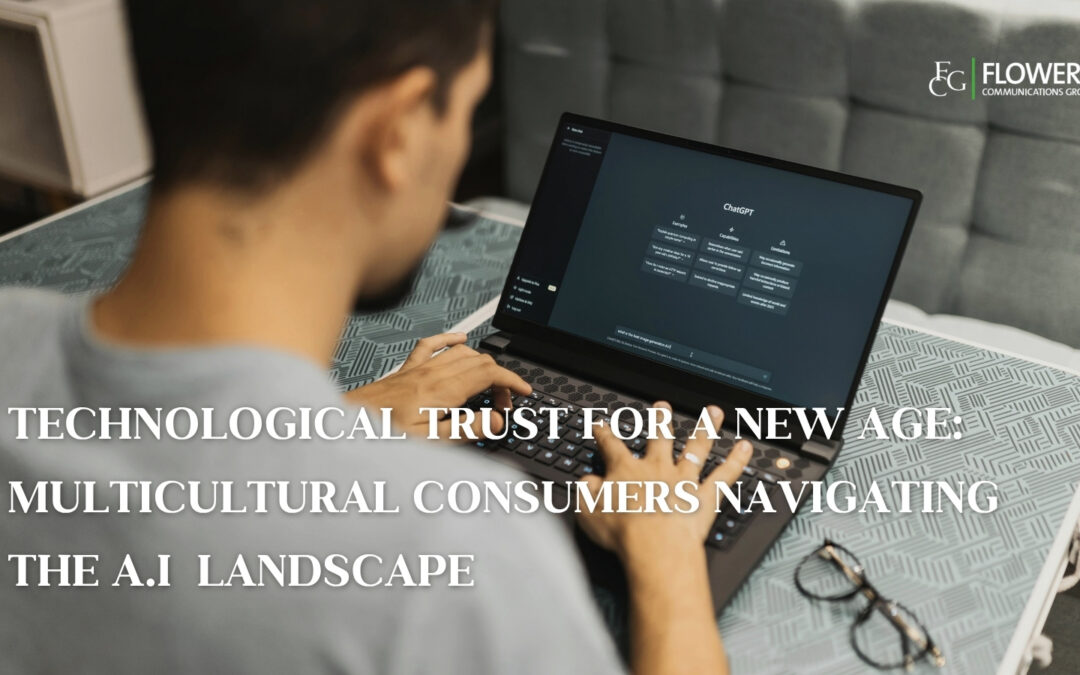 Technological Trust for a New Age:  Multicultural consumers Navigating the A.I  Landscape